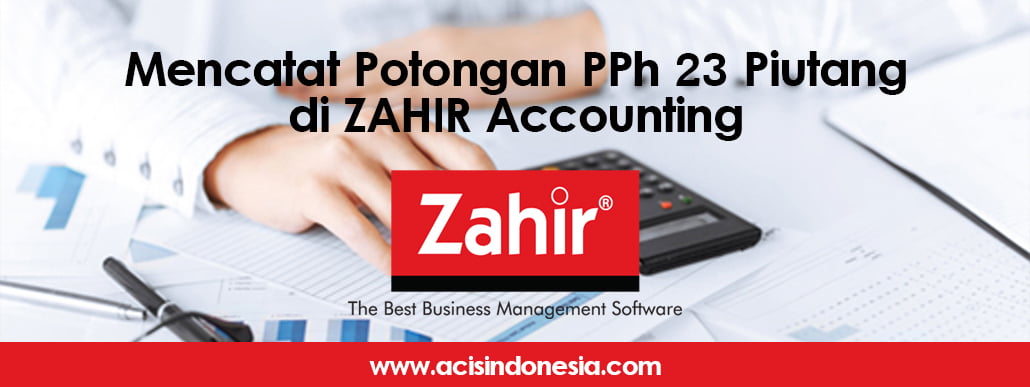 mencatat-potongan-pph-23-piutang-di-zahir-accounting2
