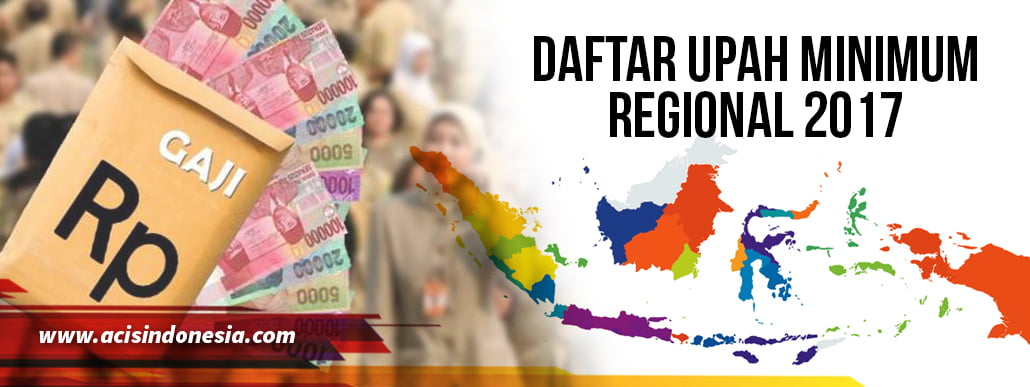 Daftar Upah Minimum Regional 2017 - Daftar Upah Minimum Regional 2017