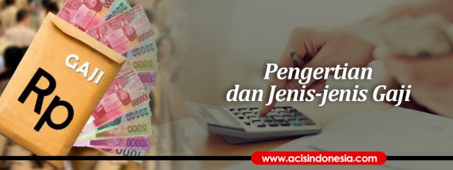 Pengertian dan Jenis-Jenis Gaji