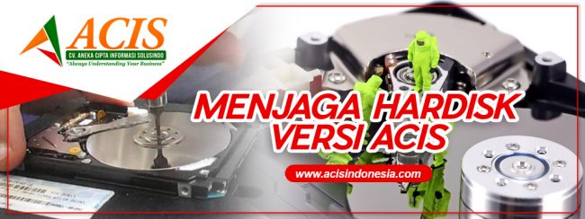 menjaga hardisk versi acis